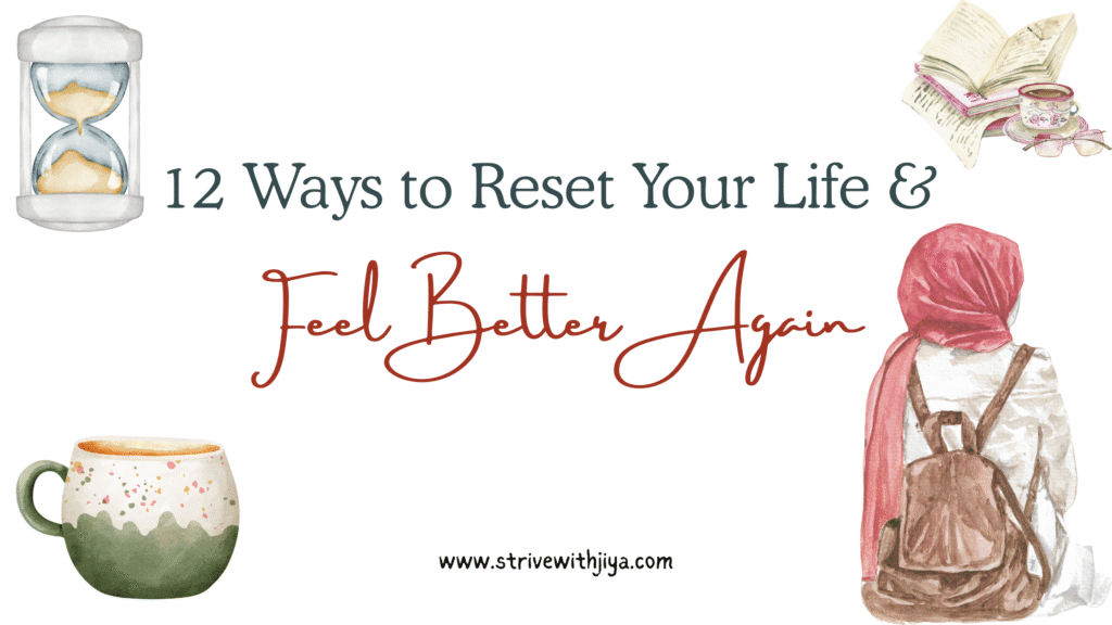 12 Ways to Reset Your Life & Feel Better Again